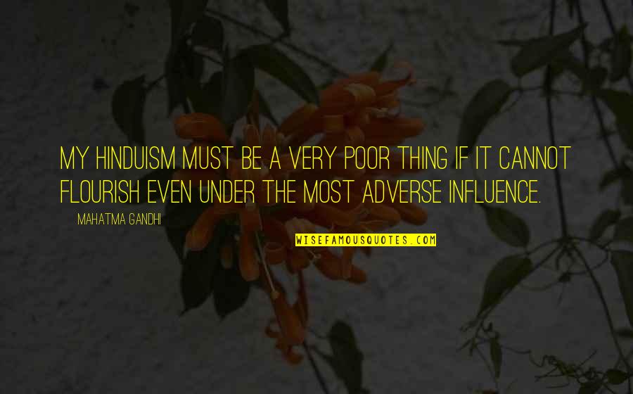 Travel Islamic Quotes By Mahatma Gandhi: My Hinduism must be a very poor thing