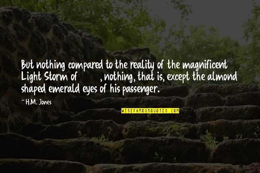 Travel Light Quotes By H.M. Jones: But nothing compared to the reality of the