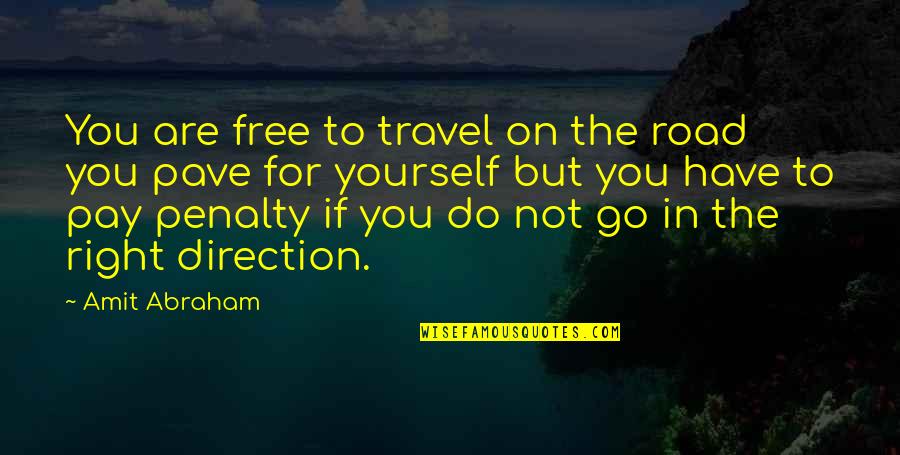 Travel On The Road Quotes By Amit Abraham: You are free to travel on the road