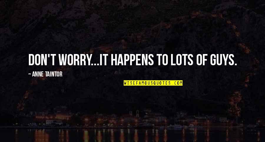 Travel Paulo Coelho Quotes By Anne Taintor: Don't worry...it happens to lots of guys.