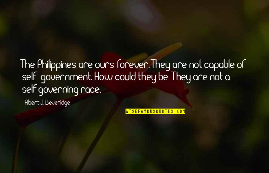 Travel Philippines Quotes By Albert J. Beveridge: The Philippines are ours forever. They are not
