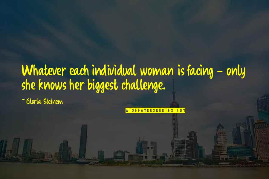 Travel Photo Album Quotes By Gloria Steinem: Whatever each individual woman is facing - only