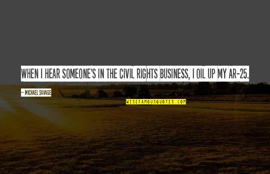Travel Responsibly Quotes By Michael Savage: When I hear someone's in the civil rights