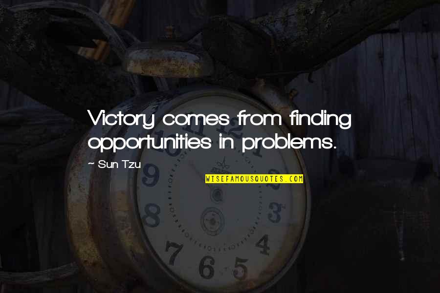 Travel Spirit Quotes By Sun Tzu: Victory comes from finding opportunities in problems.