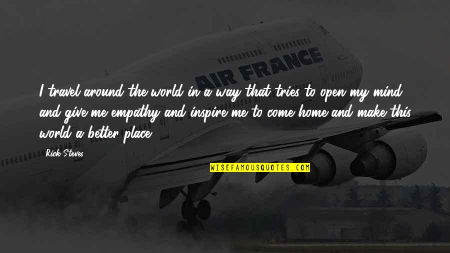 Travel The World With Me Quotes By Rick Steves: I travel around the world in a way Travel The World With Me Quotes By Rick Steves: I travel around the world in a way