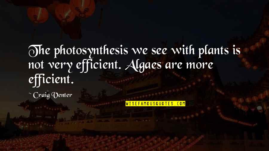 Travel Throwback Quotes By Craig Venter: The photosynthesis we see with plants is not Travel Throwback Quotes By Craig Venter: The photosynthesis we see with plants is not