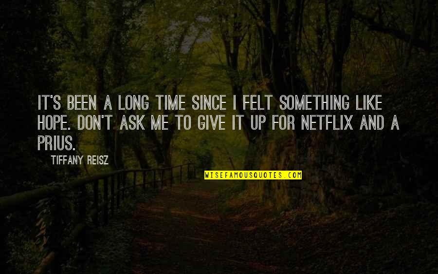 Travel Time Quotes By Tiffany Reisz: It's been a long time since I felt