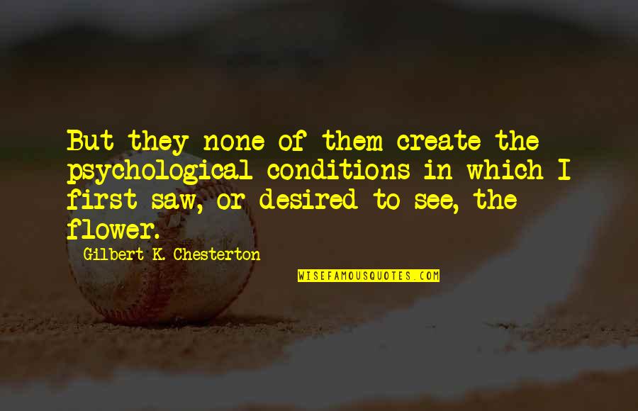 Travel To Dubai Quotes By Gilbert K. Chesterton: But they none of them create the psychological