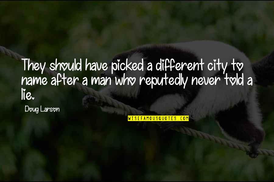 Travel To Learn Culture Quotes By Doug Larson: They should have picked a different city to