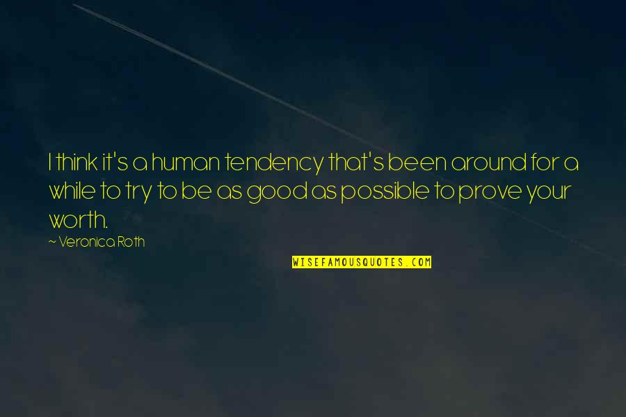 Travel Withdrawal Quotes By Veronica Roth: I think it's a human tendency that's been Travel Withdrawal Quotes By Veronica Roth: I think it's a human tendency that's been