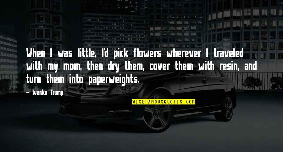 Traveled Quotes By Ivanka Trump: When I was little, I'd pick flowers wherever Traveled Quotes By Ivanka Trump: When I was little, I'd pick flowers wherever