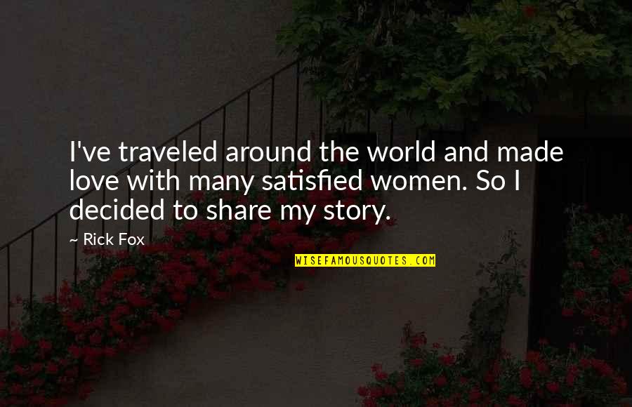 Traveled The World Quotes By Rick Fox: I've traveled around the world and made love