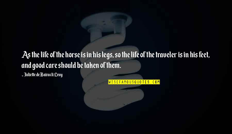 Traveler Of Life Quotes By Juliette De Bairacli Levy: As the life of the horse is in
