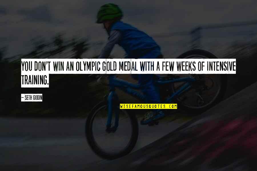 Traveler's Gift Quotes By Seth Godin: You don't win an Olympic gold medal with