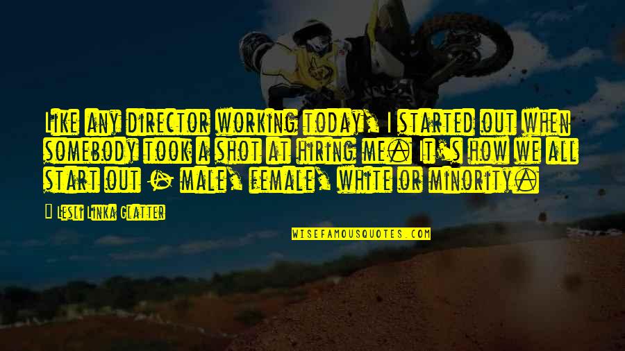 Traveling In Spanish Quotes By Lesli Linka Glatter: Like any director working today, I started out