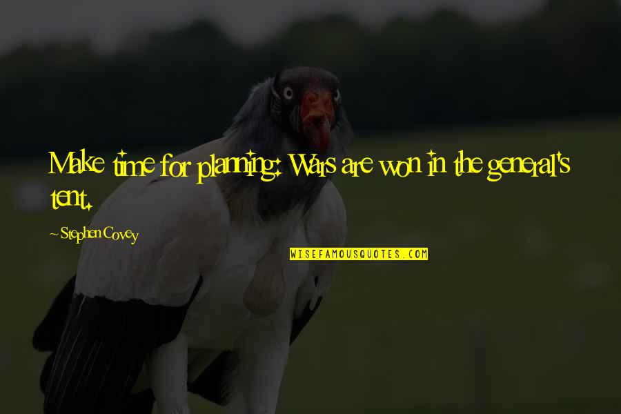 Traveling Safely Quotes By Stephen Covey: Make time for planning: Wars are won in