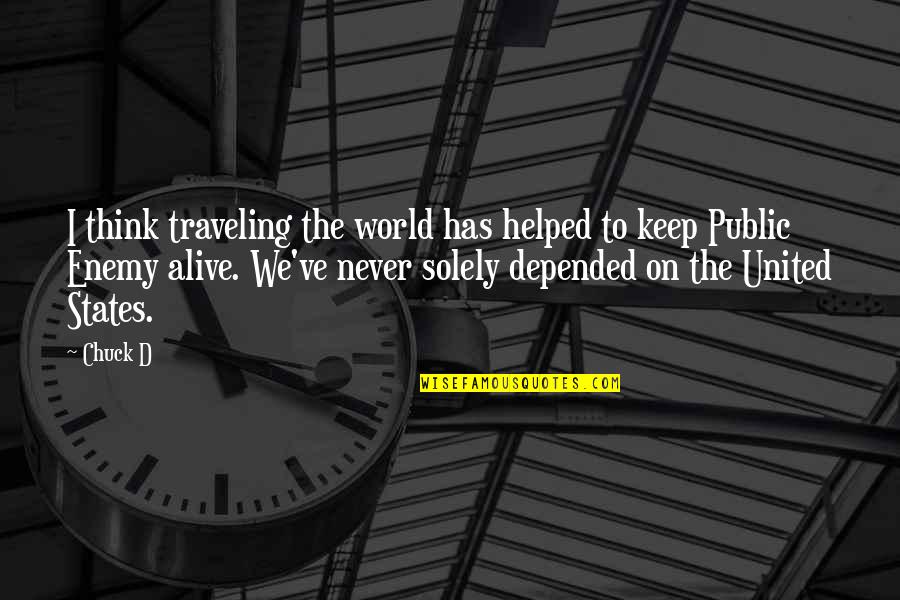 Traveling The World Quotes By Chuck D: I think traveling the world has helped to