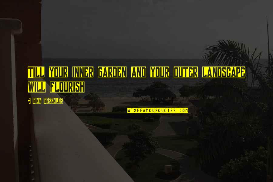 Traveling To New York Quotes By Gina Greenlee: Till your inner garden and your outer landscape Traveling To New York Quotes By Gina Greenlee: Till your inner garden and your outer landscape