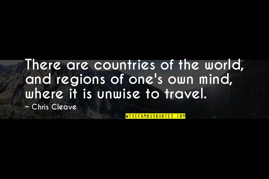 Traveling's Quotes By Chris Cleave: There are countries of the world, and regions