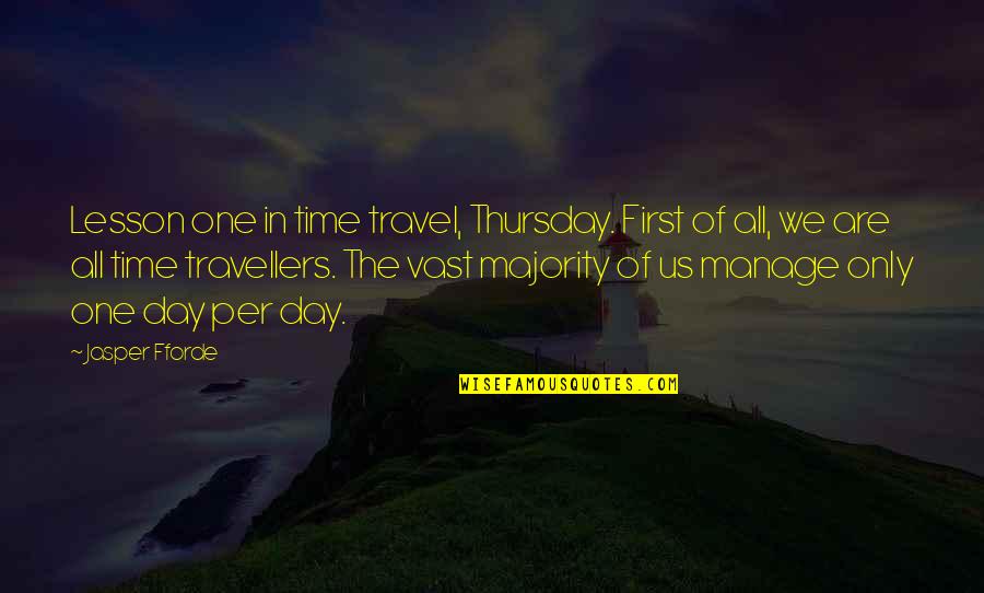 Travellers Quotes By Jasper Fforde: Lesson one in time travel, Thursday. First of