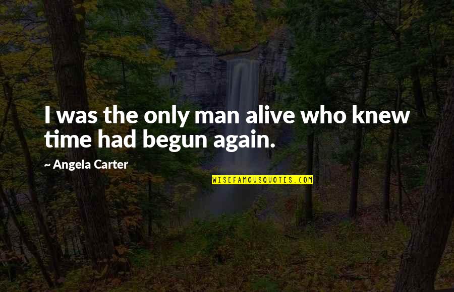 Travelling And Memories Quotes By Angela Carter: I was the only man alive who knew