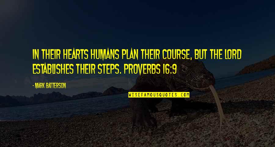 Travelling Around The World Quotes By Mark Batterson: In their hearts humans plan their course, but