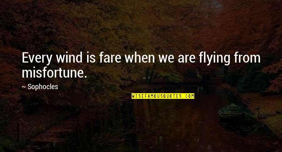 Travelling Overseas Quotes By Sophocles: Every wind is fare when we are flying