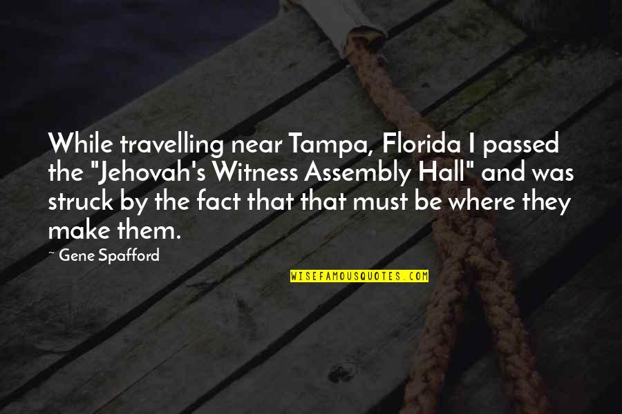 Travelling Quotes By Gene Spafford: While travelling near Tampa, Florida I passed the
