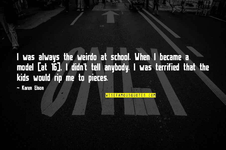 Travelling To Usa Quotes By Karen Elson: I was always the weirdo at school. When