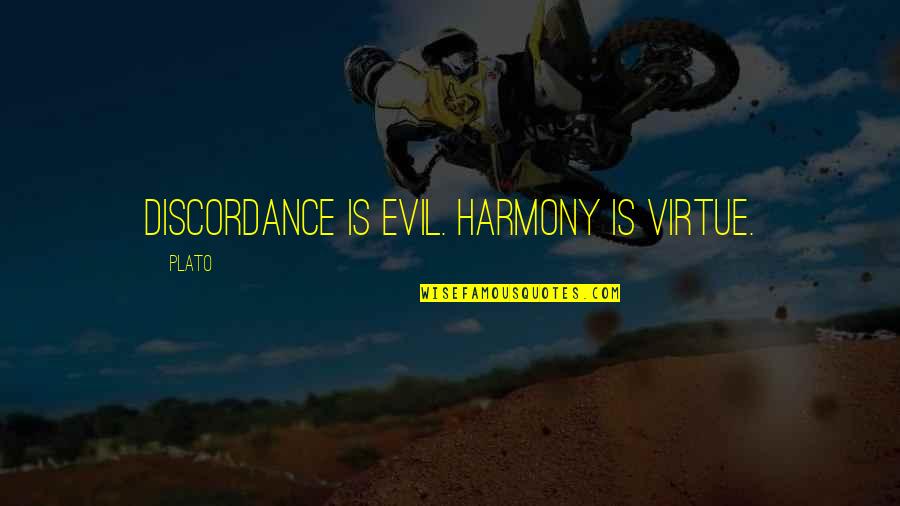 Travelling To Usa Quotes By Plato: Discordance is evil. Harmony is virtue.