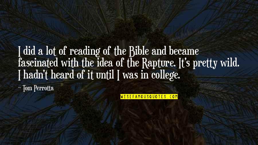 Travelling With My Favorite Person Quotes By Tom Perrotta: I did a lot of reading of the Travelling With My Favorite Person Quotes By Tom Perrotta: I did a lot of reading of the