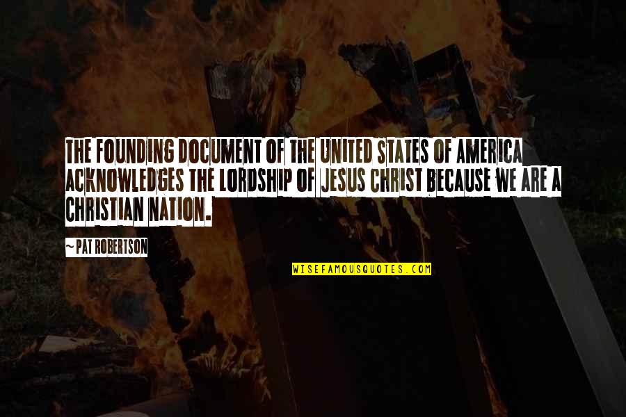 Traven Quotes By Pat Robertson: The founding document of the United States of