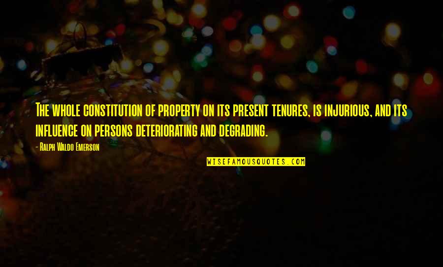 Traversing Wall Quotes By Ralph Waldo Emerson: The whole constitution of property on its present