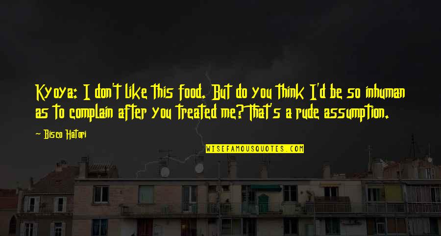Traviata Opera Quotes By Bisco Hatori: Kyoya: I don't like this food. But do