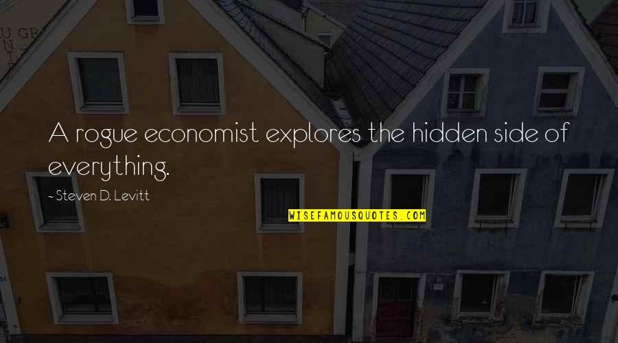 Travie Williams Quotes By Steven D. Levitt: A rogue economist explores the hidden side of