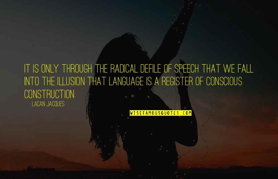 Travis Garland Quotes By Lacan Jacques: It is only through the radical defile of Travis Garland Quotes By Lacan Jacques: It is only through the radical defile of