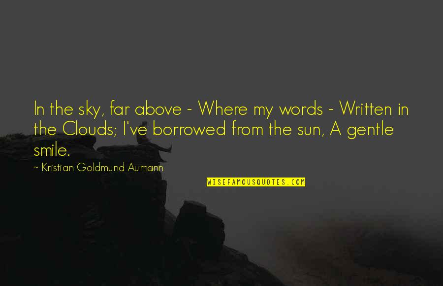 Travis Younger Quotes By Kristian Goldmund Aumann: In the sky, far above - Where my