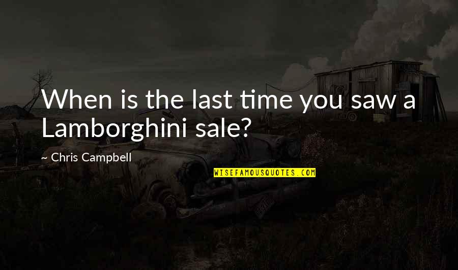 Travoltos Quotes By Chris Campbell: When is the last time you saw a Travoltos Quotes By Chris Campbell: When is the last time you saw a