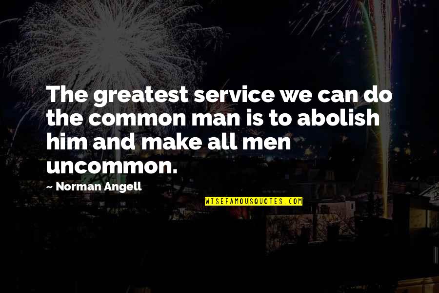 Travoltos Quotes By Norman Angell: The greatest service we can do the common Travoltos Quotes By Norman Angell: The greatest service we can do the common