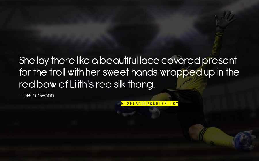 Travor Light Quotes By Bella Swann: She lay there like a beautiful lace covered
