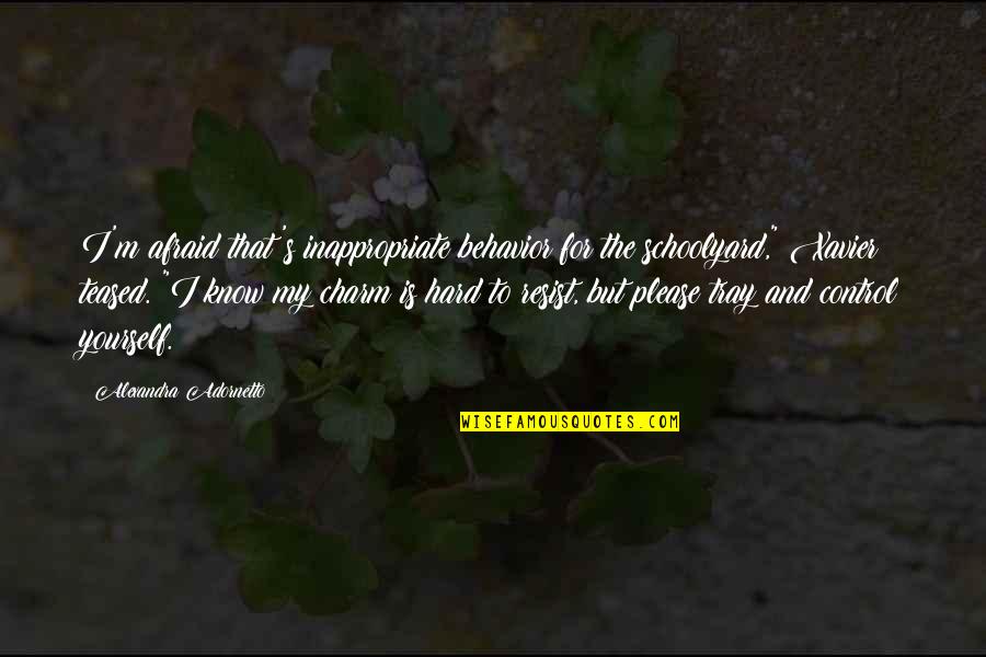 Tray Quotes By Alexandra Adornetto: I'm afraid that's inappropriate behavior for the schoolyard,"