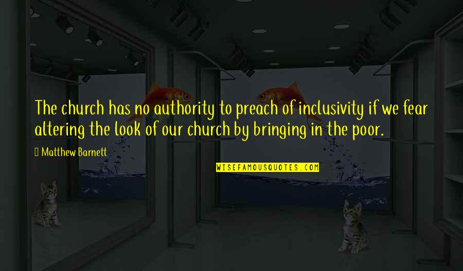 Trayak Quotes By Matthew Barnett: The church has no authority to preach of Trayak Quotes By Matthew Barnett: The church has no authority to preach of