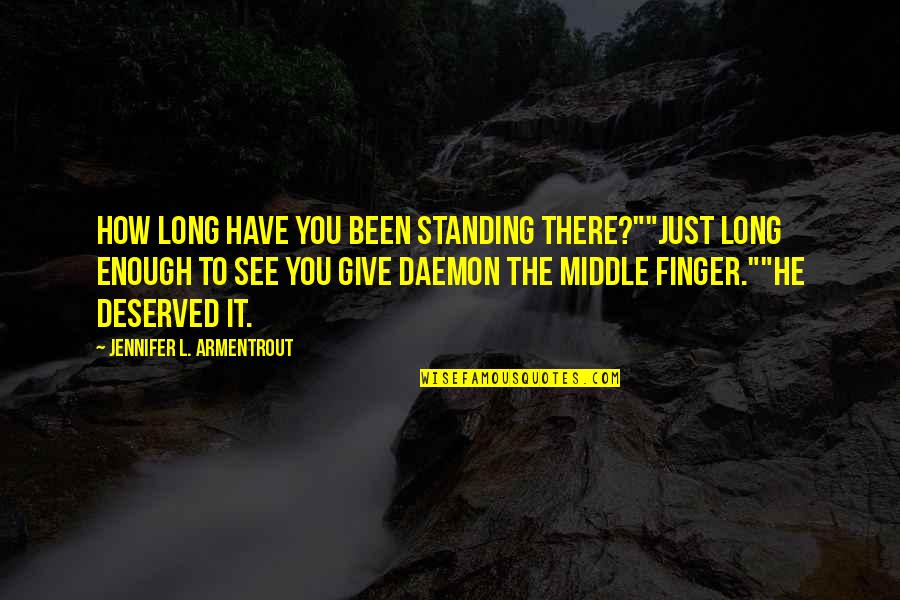 Trayton Furniture Quotes By Jennifer L. Armentrout: How long have you been standing there?""Just long