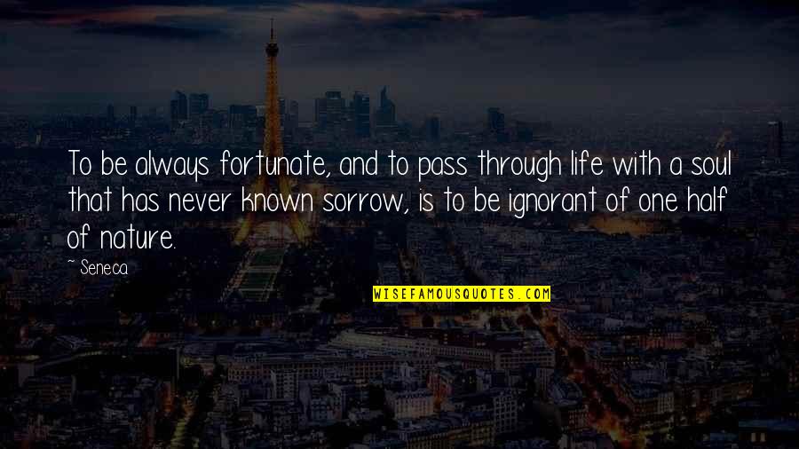 Trazione Quotes By Seneca.: To be always fortunate, and to pass through