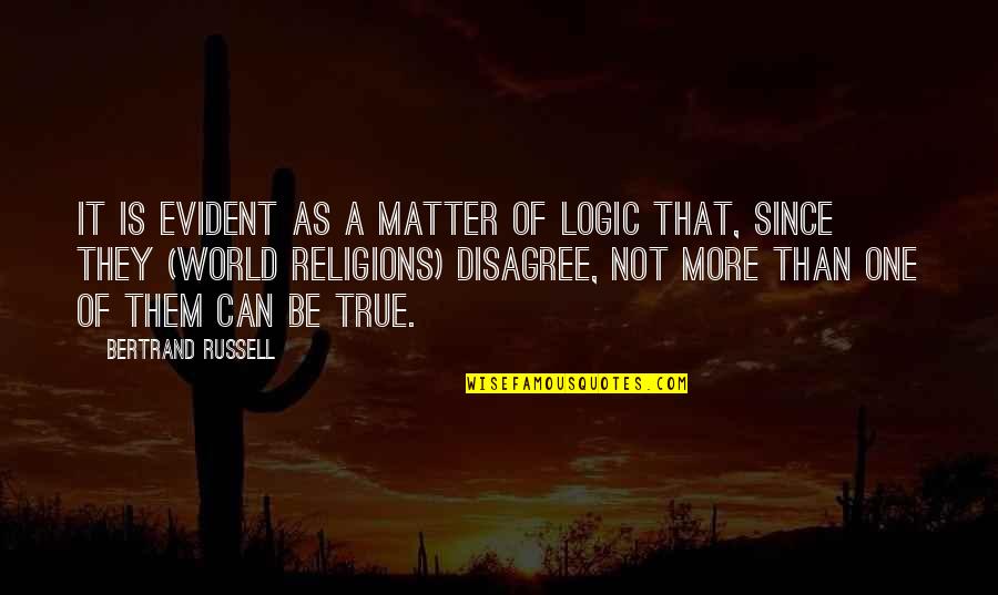 Trbovich Waynesburg Quotes By Bertrand Russell: It is evident as a matter of logic Trbovich Waynesburg Quotes By Bertrand Russell: It is evident as a matter of logic