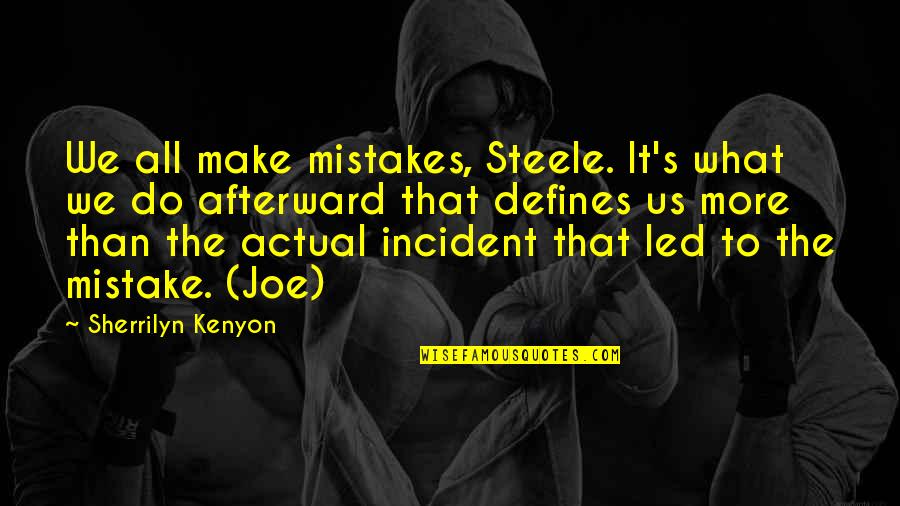 Trdenik Quotes By Sherrilyn Kenyon: We all make mistakes, Steele. It's what we Trdenik Quotes By Sherrilyn Kenyon: We all make mistakes, Steele. It's what we