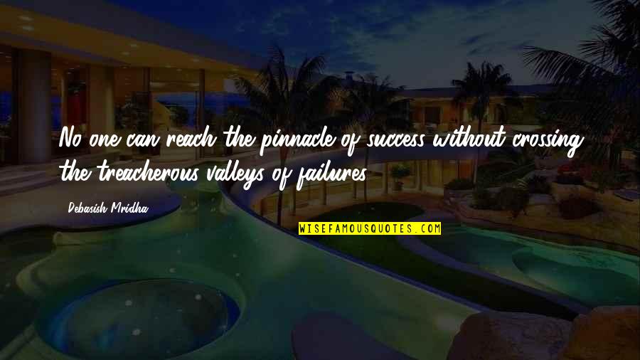 Treacherous Quotes By Debasish Mridha: No one can reach the pinnacle of success