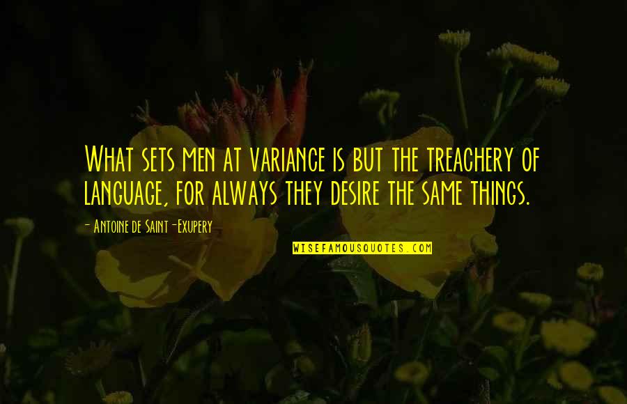 Treachery Quotes By Antoine De Saint-Exupery: What sets men at variance is but the