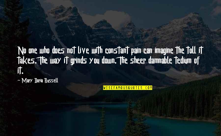 Treacle Syrup Quotes By Mary Doria Russell: No one who does not live with constant