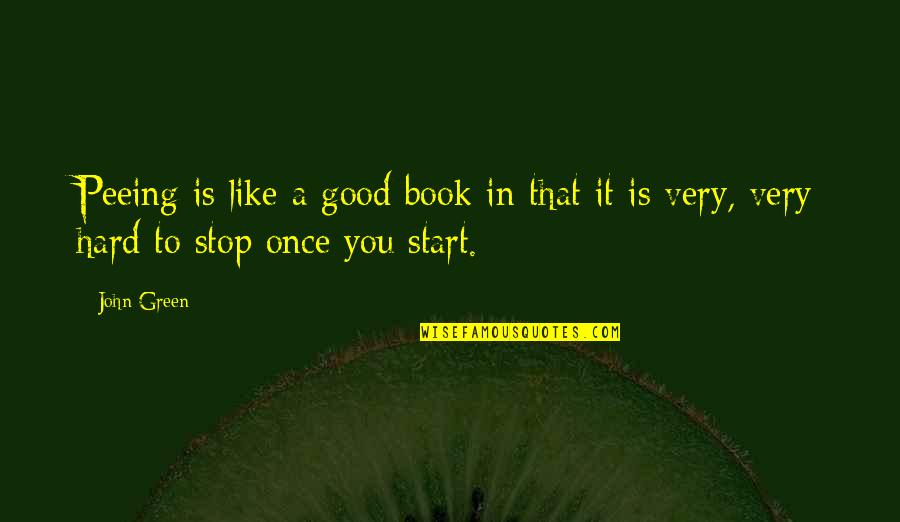 Treacle Toffee Quotes By John Green: Peeing is like a good book in that